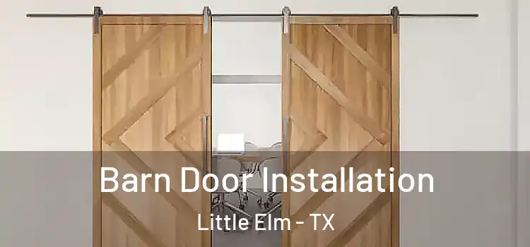 Barn Door Installation Little Elm - TX