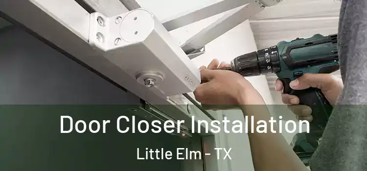 Door Closer Installation Little Elm - TX