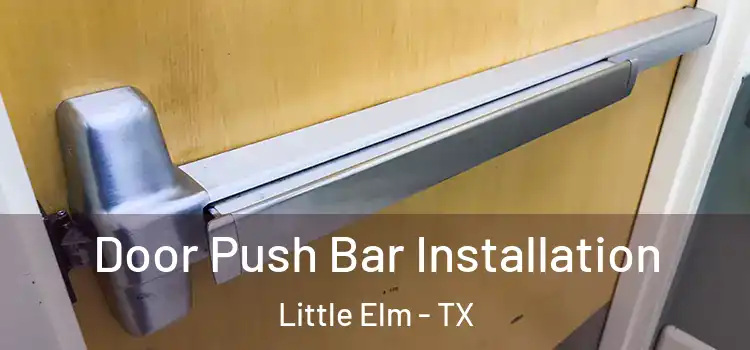 Door Push Bar Installation Little Elm - TX
