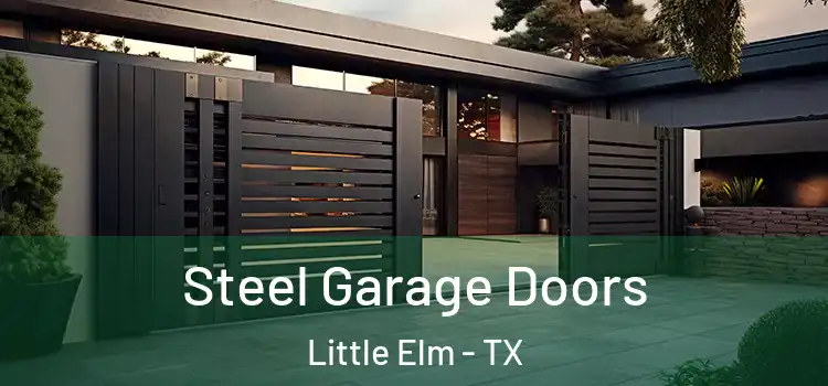 Steel Garage Doors Little Elm - TX